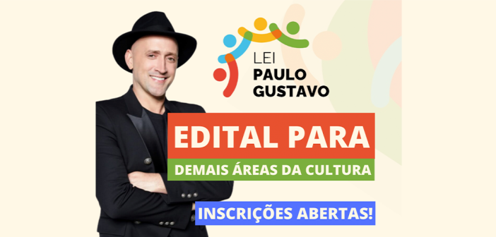 Inscrições abertas – LEI PAULO GUSTAVO