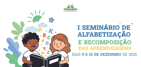 Paragominas realiza I Seminário de Socialização de Saberes e Boas Práticas em Alfabetização e Recomposição das Aprendizagens