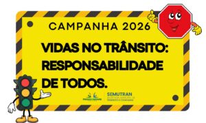 CAMPANHA 2026 – VIDAS NO TRÂNSITO: RESPONSABILIDADE DE TODOS